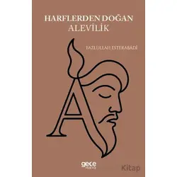 Harflerden Doğan Alevilik - Fazlullah Esterabadi - Gece Kitaplığı