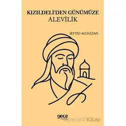 Kızıldeliden Günümüze Alevilik Seyyid Ali Sultan - Seyyid Ali Sultan - Gece Kitaplığı
