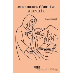 Menkıbeden Öğretiye Alevilik - Elvan Çelebi - Gece Kitaplığı