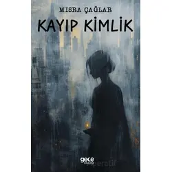 Kayıp Kimlik - Mısra Çağlar - Gece Kitaplığı