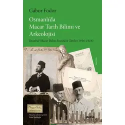 Osmanlı’da Macar Tarih Bilimi ve Arkeolojisi - Gabor Fodor - Alfa Yayınları
