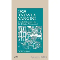 1929 Tatavla Yangını - Fatma Tombak - Çizgi Kitabevi Yayınları