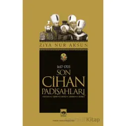 Son Cihan Padişahları - Ziya Nur Aksun - Ötüken Neşriyat