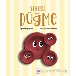 Sihirli Düğme - Özlem Küçükfırat - Ötüken Çocuk Yayınları