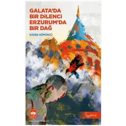 Galatada Bir Dilenci Erzurumda Bir Dağ - Kader Kömürcü - Ötüken Neşriyat