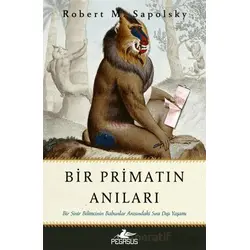 Bir Primatın Anıları - Robert M. Sapolsky - Pegasus Yayınları