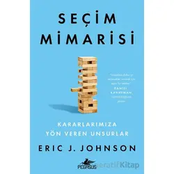 Seçim Mimarisi - Eric J. Johnson - Pegasus Yayınları