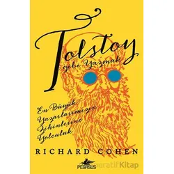 Tolstoy Gibi Yazmak: En Büyük Yazarlarımızın Zihinlerine Yolculuk