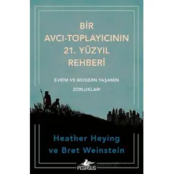 Bir Avcı-Toplayıcının 21. Yüzyıl Rehberi - Heather Heying - Pegasus Yayınları
