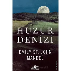 Huzur Denizi - Emily St. John Mandel - Pegasus Yayınları