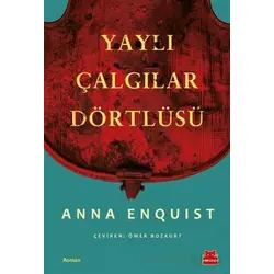 Yaylı Çalgılar Dörtlüsü - Anna Enquist - Kırmızı Kedi Yayınevi