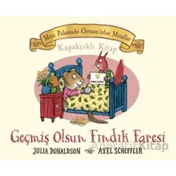 Meşe Palamudu Ormanından Masallar - Geçmiş Olsun Fındık Faresi - Julia Donaldson - Beta Kids