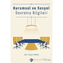 Kurumsal ve Sosyal Davranış Bilgileri - Tahir Kasım Toprak - Türkiye Diyanet Vakfı Yayınları
