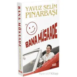 Bana Müsaade - Yavuz Selim Pınarbaşı - YDY Yayınları