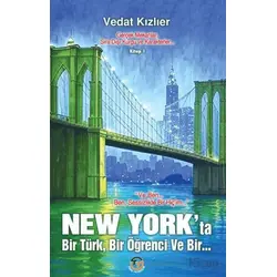 New York’ta Bir Türk, Bir Öğrenci, ve Bir... - Vedat Kızlıer - Tunç Yayıncılık