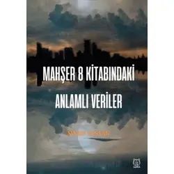 Mahşer 8 Kitabındaki Anlamlı Veriler - Sinan Taştan - Luna Yayınları