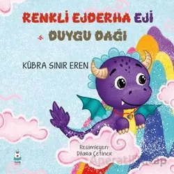 Renkli Ejderha Eji ve Duygu Dağı - Kübra Sınır Eren - Luna Çocuk Yayınları