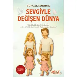 Sevgiyle Değişen Dünya - Burçak Sorhun - Gülnar Yayınları