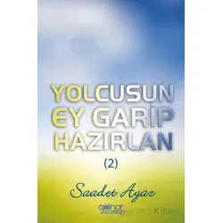 Yolcusun Ey Garip Hazırlan (2) - Saadet Ayaz - Gülnar Yayınları