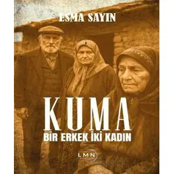 Kuma - Bir Erkek İki Kadın - Esma Sayın - Liman Yayınevi