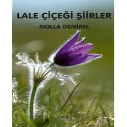 Lale Çiçeği Şiirler - Molla Demirel - Liman Yayınevi