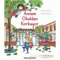 Annem Okuldan Korkuyor - Sandra Nelson - Okuyan Koala