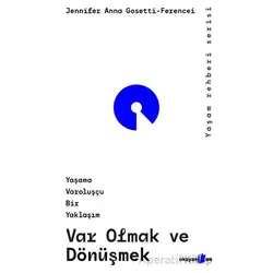Var Olmak ve Dönüşmek - Jennifer Anna Gosetti-Ferencei - Okuyan Us Yayınları