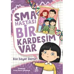 SMA Hastası Bir Kardeşim Var - Ece Soyer Demir - Doğan Çocuk