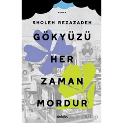 Gökyüzü Her Zaman Mordur - Sholeh Rezazadeh - Dedalus Kitap