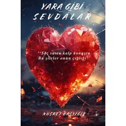Yara Gibi Sevdalar - Nusret Başyiğit - İkinci Adam Yayınları