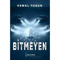 Bitmeyen - Kemal Tosun - İkinci Adam Yayınları