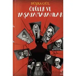 Ölüler ve Yaşayamayanlar - Büşra Gül - Klaros Yayınları