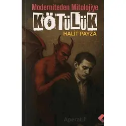 Mitolojiden Moderniteye Kötülük - Halit Payza - Klaros Yayınları