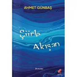 Şiirle Akışan - Ahmet Günbaş - Klaros Yayınları