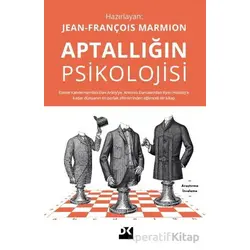 Aptallığın Psikolojisi - Jean-François Marmion - Doğan Kitap