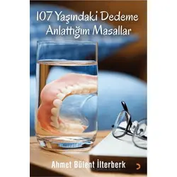107 Yaşındaki Dedeme Anlattığım Masallar - Ahmet Bülent İlterberk - Cinius Yayınları