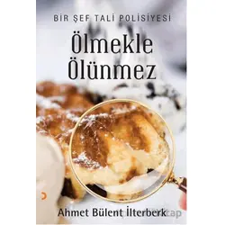 Ölmekle Ölünmez - Ahmet Bülent İlterberk - Cinius Yayınları