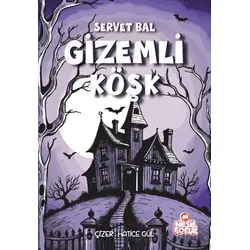 Gizemli Köşk - Servet Bal - Nesil Çocuk Yayınları