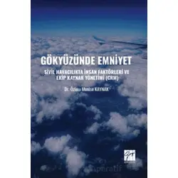 Gökyüzünde Emniyet Sivil Havacılıkta İnsan Faktörleri Ve Ekip Kaynak Yönetimi (CRM)