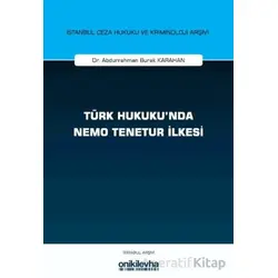 Türk Hukukunda Nemo Tenetur İlkesi İstanbul Ceza Hukuku ve Kriminoloji Arşivi Yayın No: 82
