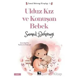 Ulduz Kız ve Konuşan Bebek - Samed Behrengi - Çınaraltı Yayınları