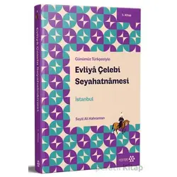 Günümüz Türkçesiyle: Evliya Çelebi Seyahatnamesi 1. Kitap - Evliya Çelebi - Yeditepe Yayınevi