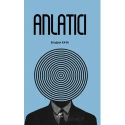 Anlatıcı - Ertuğrul Kaya - Paradigma Akademi Yayınları