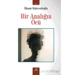Bir Analığın Öcü - İlhami Hakverdioğlu - İzan Yayıncılık