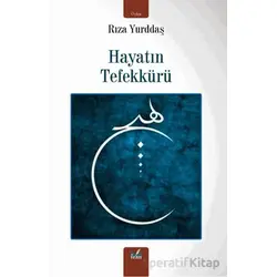 Hayatın Tefekkürü - Rıza Yurddaş - İzan Yayıncılık