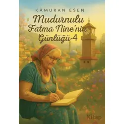 Mudurnulu Fatma Nine’nin Günlüğü - 4 - Kamuran Esen - Cinius Yayınları