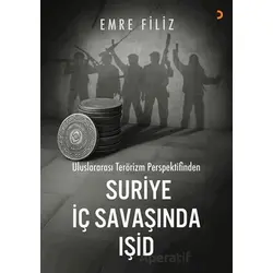 Uluslararası Terörizm Perspektifinden Suriye İç Savaşı’ında Işid - Emre Filiz - Cinius Yayınları