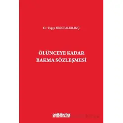 Ölünceye Kadar Bakma Sözleşmesi - Tuğçe Bilici Alkılınç - On İki Levha Yayınları
