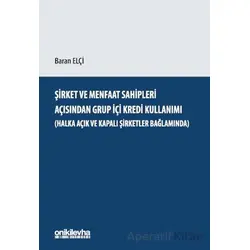 Şirket ve Menfaat Sahipleri Açısından Grup İçi Kredi Kullanım - Baran Elçi - On İki Levha Yayınları
