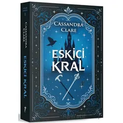 Eskici Kral - Cassandra Clare - Artemis Yayınları